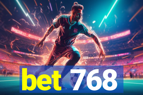 bet 768